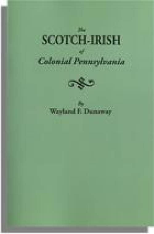 The Scotch-Irish of Colonial Pennsylvania (Genealogy)