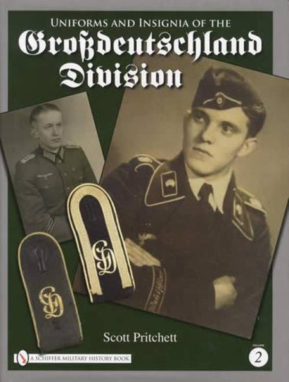 Uniforms and Insignia of the Grossdeutschland Division Vol 2 by Scott Pritchett