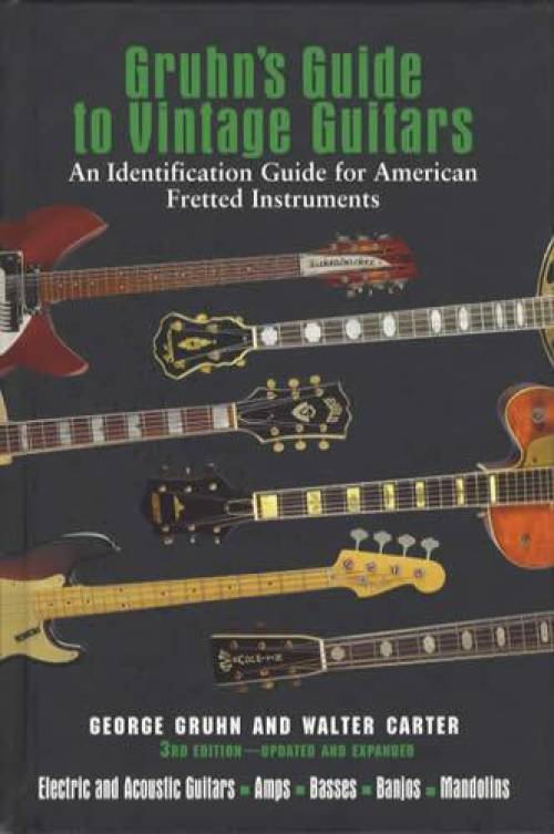 Gruhn's Guide to Vintage Guitars by George Gruhn, Walter Carter