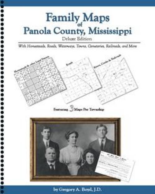 Family Maps of Panola County, Mississippi, Deluxe Edition by Gregory Boyd