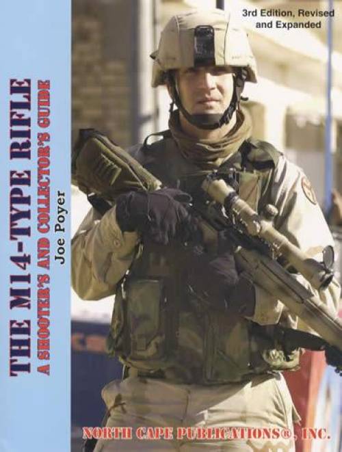 The M14 Type Rifle: A Shooter and Collector's Guide by Joe Poyer