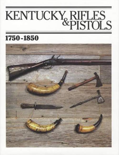 Kentucky Rifles & Pistols 1750-1850