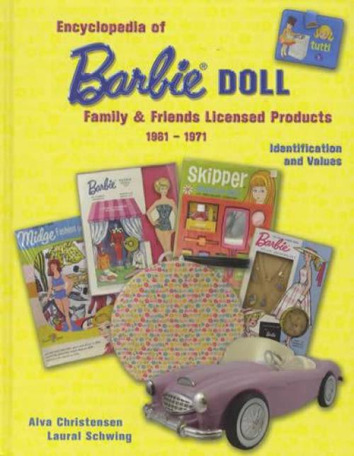 Barbie Doll Family & Friends (Accessories) Licensed Products 1961-1971 by Alva Christensen, Laural Schwing