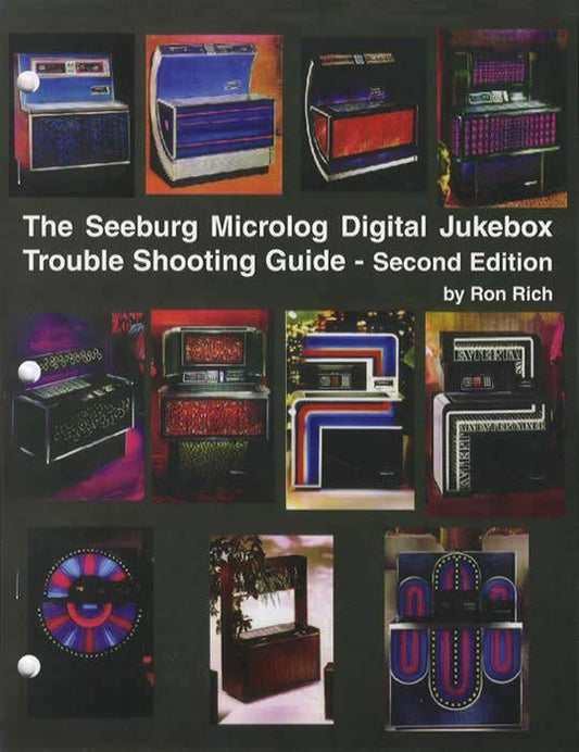 The Seeburg Microlog Jukebox Troubleshooting (Repair) Guide, 2nd Ed by Ron Rich