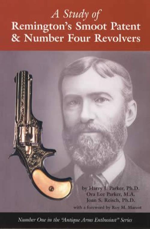Remington's Smoot Patent & Number Four Revolvers (1880s Remington Pocket Revolvers) by Harry Parker