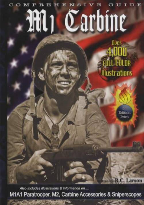Comprehensive Guide to the M1 Carbine, 3rd Ed by Roger Larson