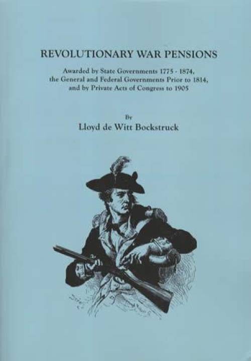 Revolutionary War Pensions by Lloyd de Witt Bockstruck