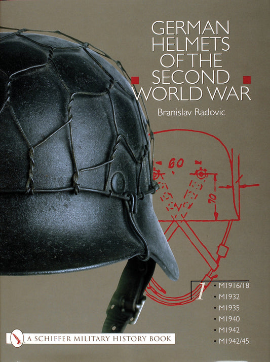German Helmets of the Second World War (WWII) Vol 1 by Branislav Radovic