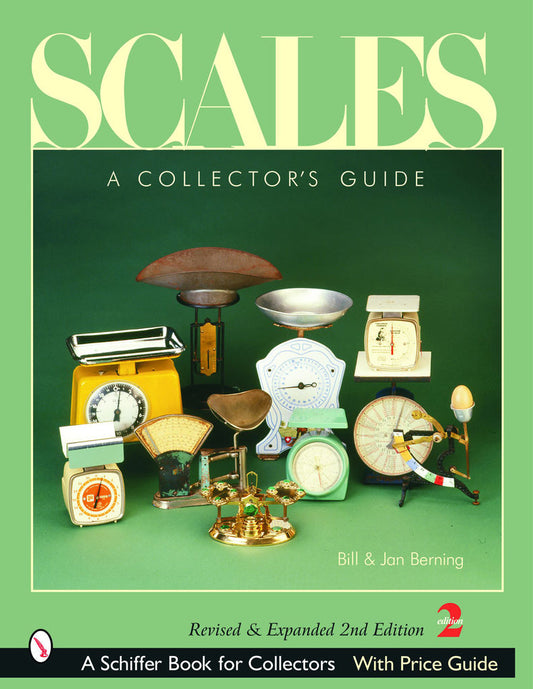 Scales: A Collector's Guide by Bill & Jan Berning