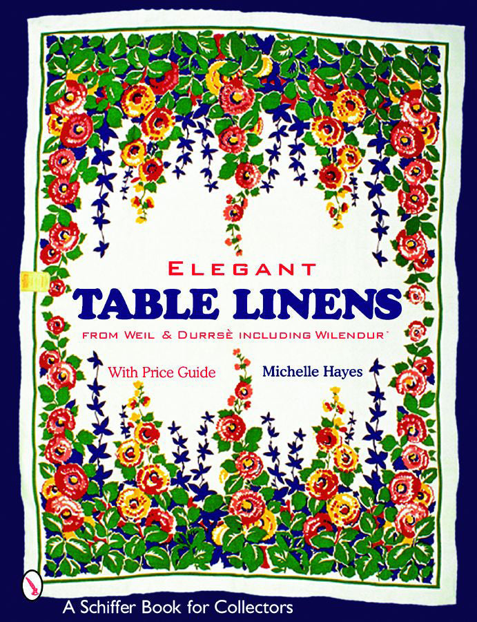 Elegant Table Linens: From Weil & Durrse including Wilendur by Michelle Hayes
