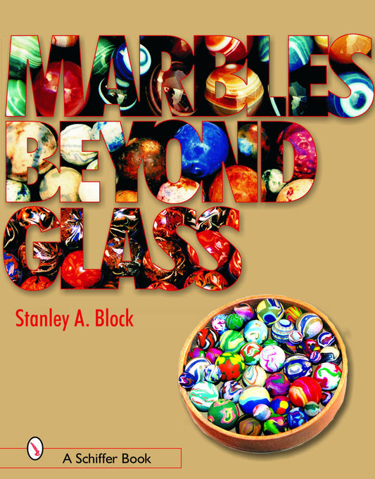Marbles Beyond Glass by Stanley Block