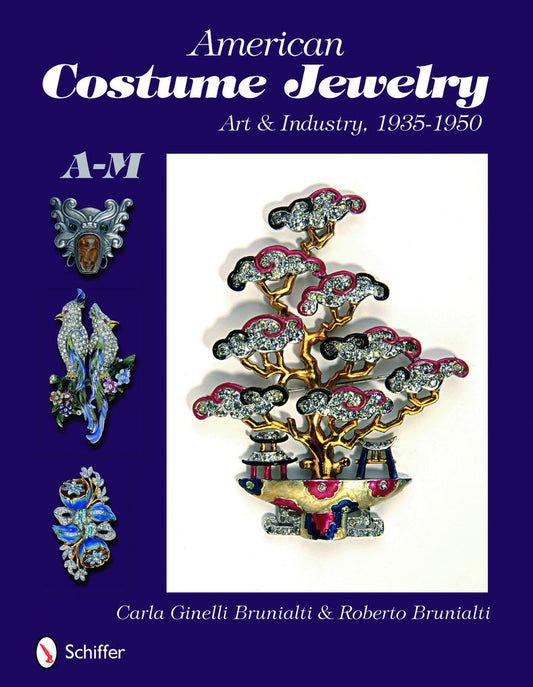 American Costume Jewelry Art & Industry, 1935-1950, Volume 1, A-M by Carla Ginelli Brunialti, Roberto Brunialti