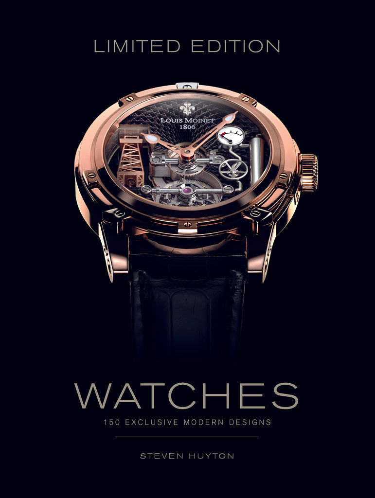 Limited Edition Watches: 150 Exclusive Modern Designs by Steven Huyton
