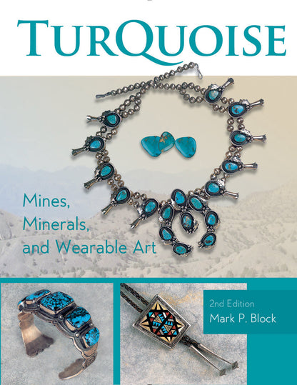 Turquoise: Mines, Minerals, and Wearable Art by Mark Block