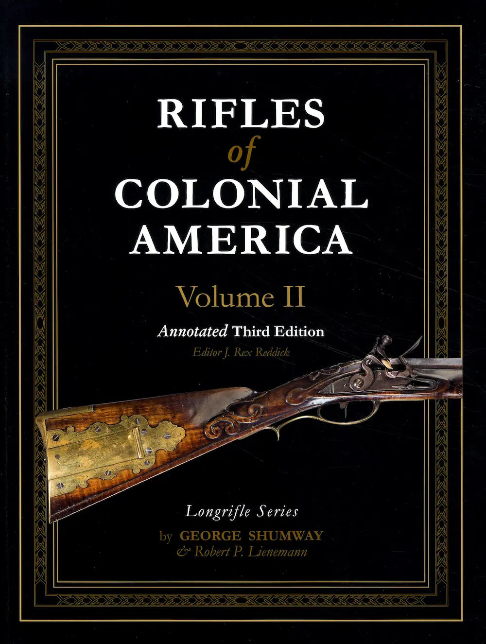 Rifles of Colonial America, Vol 2, 3rd Edition (Longrifle Series) by George Shumway
