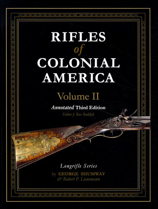 Rifles of Colonial America, Vol 2, 3rd Edition (Longrifle Series) by George Shumway