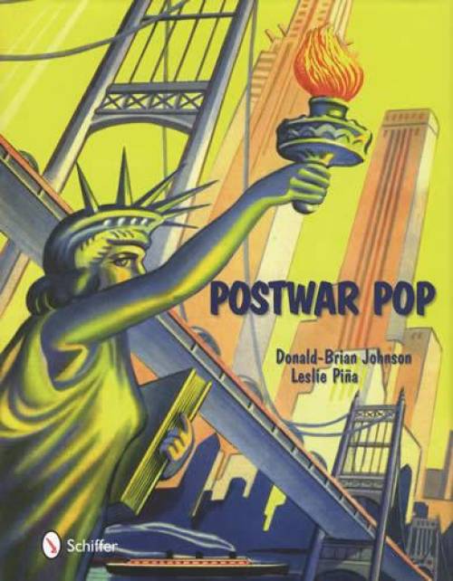 Postwar Pop: Memorabilia of the Mid-20th Century by Donald-Brian Johnson, Leslie Pina