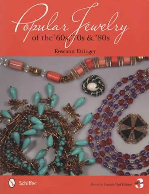 Popular Jewelry of the '60s, '70s & '80s, 3rd Ed by Roseann Ettinger