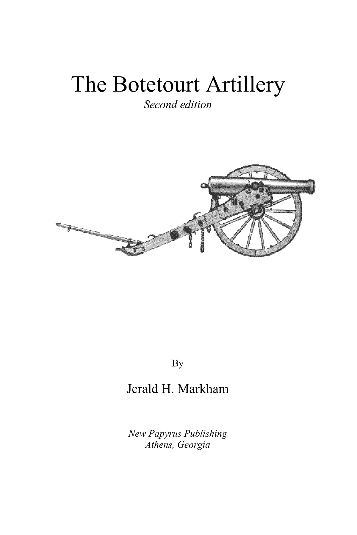 The Botetourt Artillery, 2nd Edition by Jerald Markham