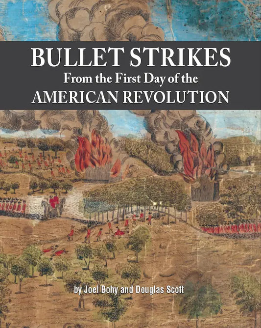Bullet Strikes From the First Day of the American Revolution