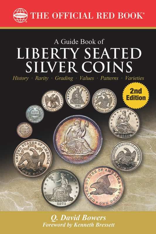 A Guide Book of Liberty Seated Silver Coins, 2nd Edition