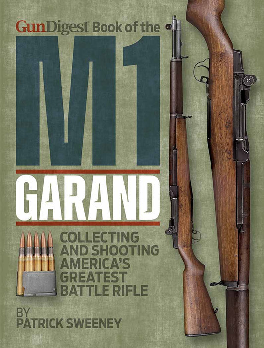 GunDigest Book of the M1 Garand by Patrick Sweeney