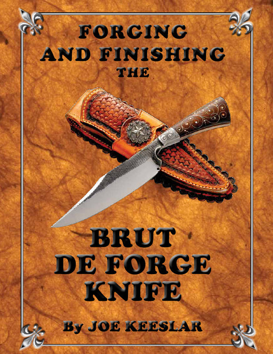 Forging and Finishing the Brut De Forge Knife by Joe Keeslar
