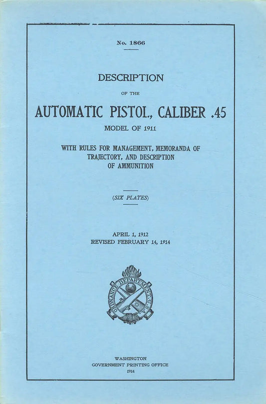 No. 1866: Description of the Automatic Pistol, Caliber .45, Model of 1911 (1914)