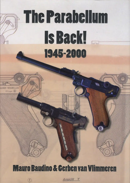 The Parabellum Is Back! 1945-2000 by Mauro Baudino, Gerben van Vlimmeren