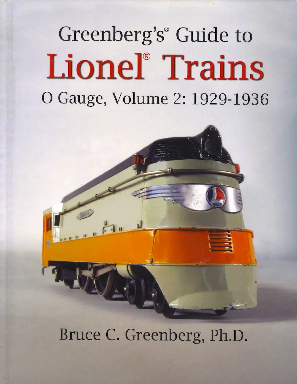Greenberg's Guide to Lionel Trains O Gauge, Volume 2: 1929-1936