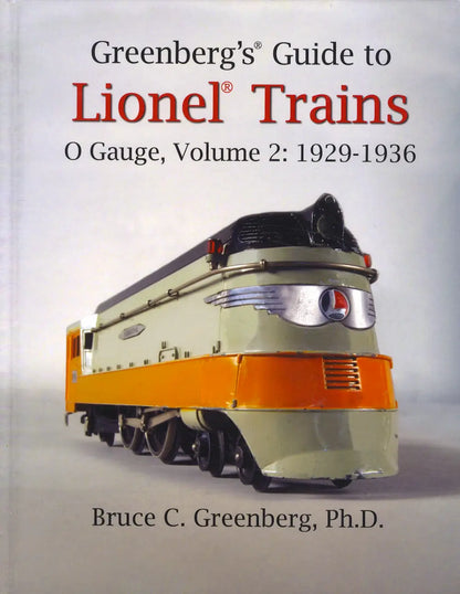 Greenberg's Guide to Lionel Trains O Gauge, Volume 2: 1929-1936