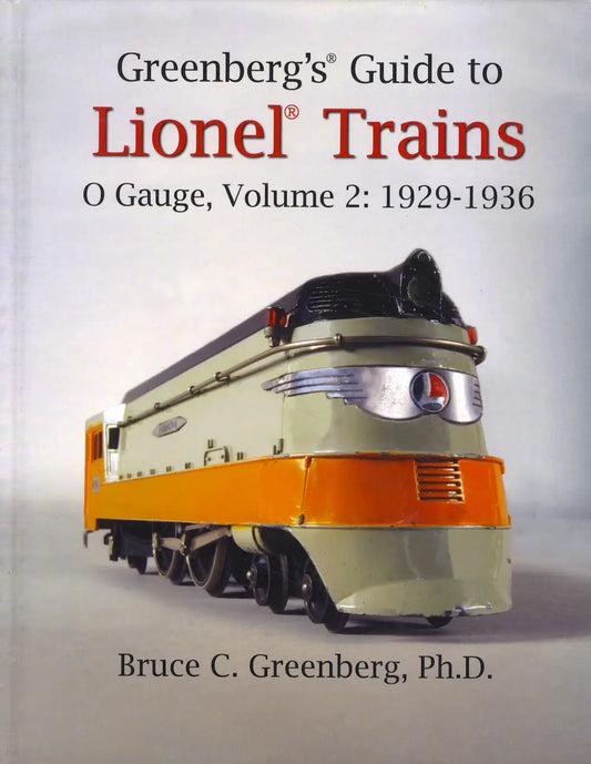 Greenberg's Guide to Lionel Trains O Gauge, Volume 2: 1929-1936