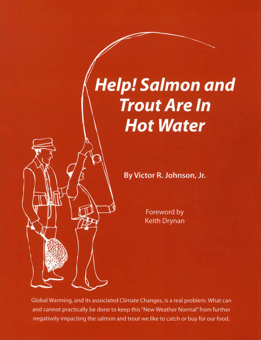 Help! Salmon and Trout Are In Hot Water by Victor Johnson