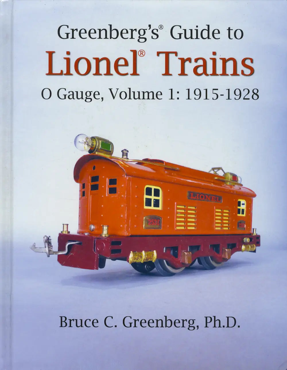 Greenberg's Guide to Lionel Trains O Gauge, Volume 1: 1915-1928