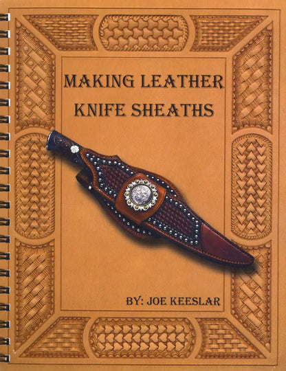 Making Leather Knife Sheaths by Joe Keeslar