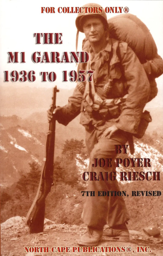 The M1 Garand 1936-1957, 7th Edition by Joe Poyer, Craif Riesch