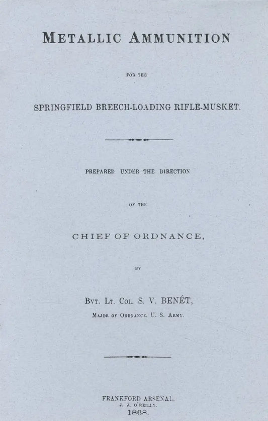 Metallic Ammunition for the Springfield Breech Loading Rifle-Musket