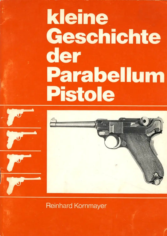 A Brief History of the Parabellum Pistol (German)
