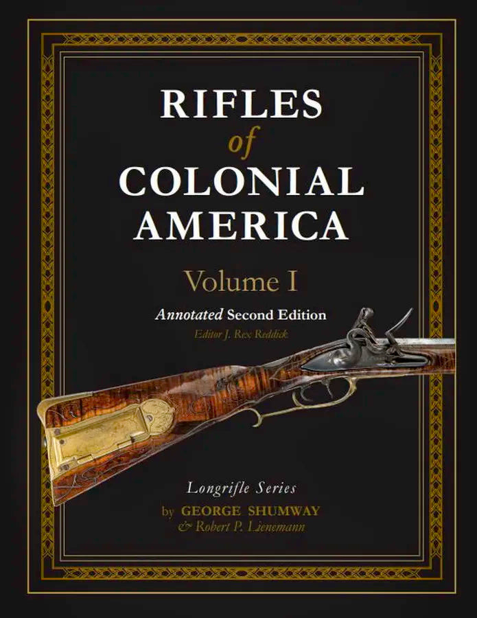 Rifles of Colonial America, Vol 1, 2nd Edition (Longrifle Series) by George Shumway