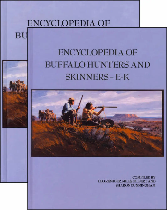 Encyclopedia of Buffalo Hunters and Skinners, Volumes 1 & 2
