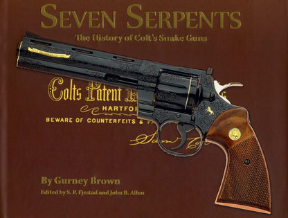 Seven Serpents: The History of Colt's Snake Guns by Gurney Brown